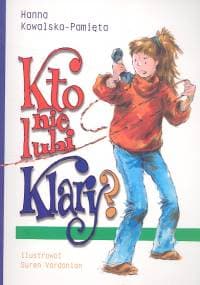 Kto nie lubi Klary - Hanna Kowalska-Pamięta