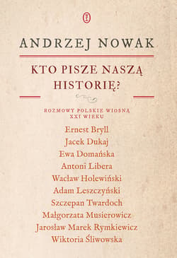 Kto pisze naszą historię? Rozmowy polskie wiosną XXI wieku - ebook - Andrzej Nowak
