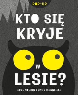 Kto się kryje w lesie? - Norris Eryl