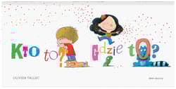 Kto to? Gdzie to? - Olivier  Tallec