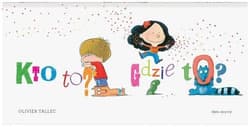 Kto to? Gdzie to? - Olivier  Tallec