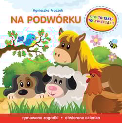 Kto to taki To zwierzaki Na podwórku - Agnieszka Frączek