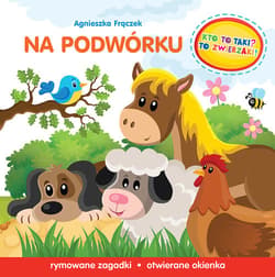 Kto to taki To zwierzaki Na podwórku - Agnieszka Frączek