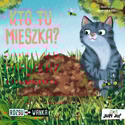 Kto tu mieszka? Książka rozsuwanka - Agnieszka Bernacka