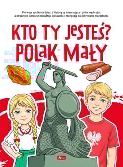 Kto ty jesteś ? Polak mały.... Poznaj Polskę