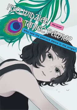 Kto widział Taniec pawia. Tom 1 - Rito Asami