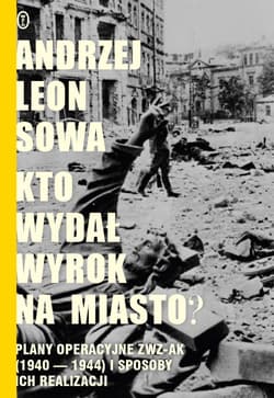 Kto wydał wyrok na miasto? - ebook - Andrzej Leon Sowa