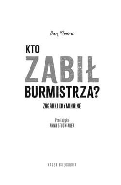 Galeria - zdjęcie nr. 4 - Kto zabił burmistrza? Zagadki kryminalne