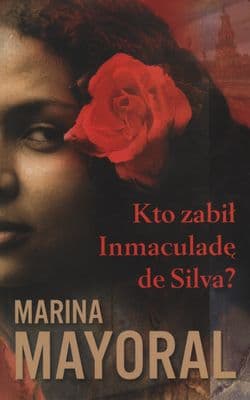 Kto zabił Inmaculadę de Silva? - Marina Mayoral