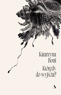 Którędy do wyjścia? - Boni Katarzyna