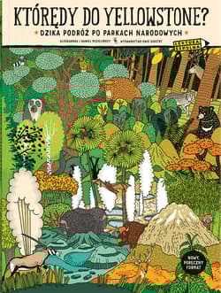 Którędy do Yellowstone? Dzika podróż po parkach narodowych (format podręczny) - Aleksandra Mizielińska, Daniel Mizieliński