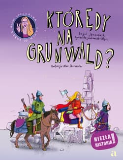 Którędy na Grunwald? - Boguś  Janiszewski, Agnieszka Jankowiak-Maik