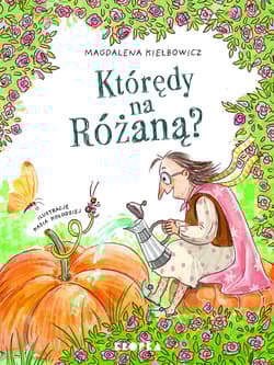 Którędy na Różaną? - Magdalena Kiełbowicz