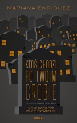 Ktoś chodzi po twoim grobie - ebook - Mariana Enriquez