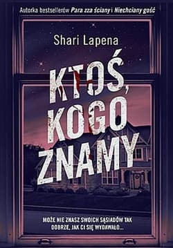 Ktoś kogo znamy - Shari Lapena