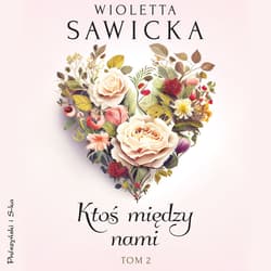 Ktoś między nami. Tom 2 - audiobook - Wioletta Sawicka