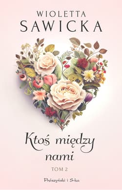 Ktoś między nami. Tom 2 - ebook - Wioletta Sawicka