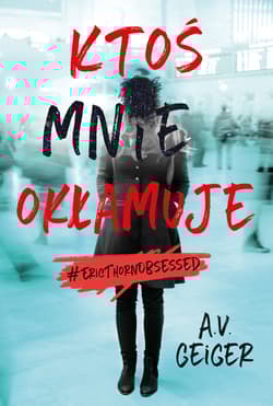 Ktoś mnie okłamuje - A.V. Geiger