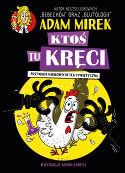 Ktoś tu kręci. Przygoda naukowo-detektywistyczna - Adam Mirek