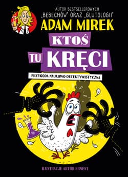 Ktoś tu kręci. Przygoda naukowo-detektywistyczna - Adam Mirek