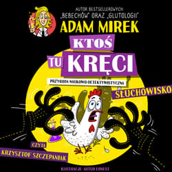 Ktoś tu kręci. Przygoda naukowo-detektywistyczna - audiobook - Adam Mirek