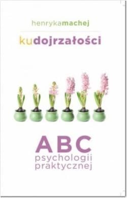 Ku dojrzałości - Henryka Machej