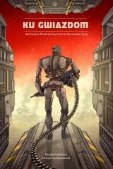 Ku gwiazdom Antologia Polskiej Fantastyki Naukowej - Praca zbiorowa