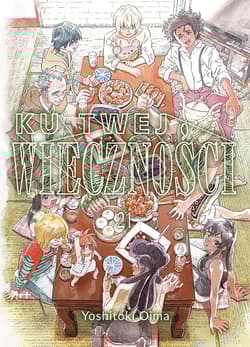 Ku twej wieczności. Tom 21 - Oima Yoshitoki