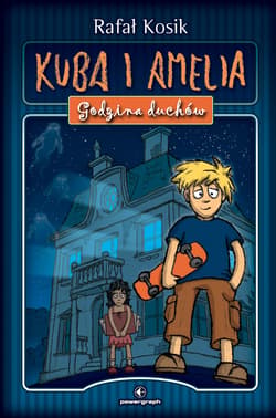 Kuba i Amelia Godzina duchów - Rafał Kosik