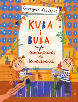 Kuba i Buba, czyli awantura do kwadratu - Grzegorz Kasdepke