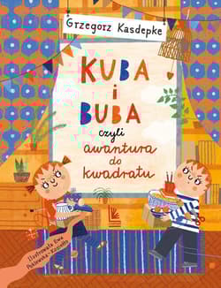 Kuba i Buba, czyli awantura do kwadratu - Grzegorz Kasdepke