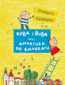 Kuba i Buba czyli awantura do kwadratu - Grzegorz Kasdepke