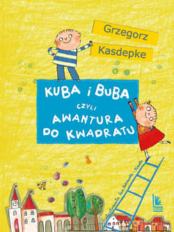 Kuba i Buba, czyli awantura do kwadratu - ebook - Grzegorz Kasdepke