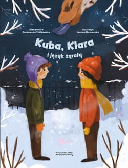 Kuba, Klara i język żyrafy - Aleksandra Srokowska-Ziółkowska