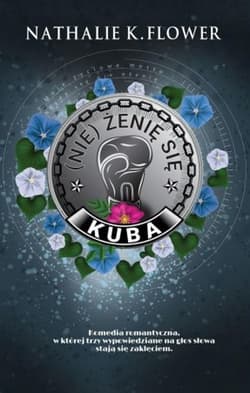 Kuba. (Nie) żenię się. Tom 2 - Flower Nathalie K.