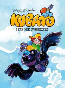 Kubatu I tak nie uwierzysz Tom 1 - Jakub Syty