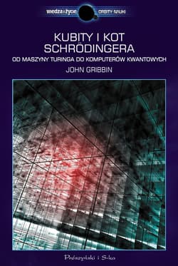 Kubity i kot Schrödingera. Od maszyny Turinga do komputerów kwantowych - ebook - John Gribbin