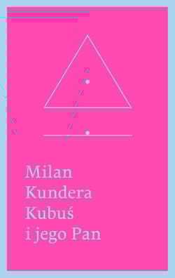 Kubuś i jego Pan. Hołd w trzech aktach dla Denisa - Milan Kundera