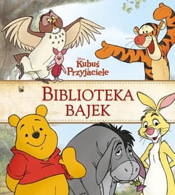 Kubuś i Przyjaciele Biblioteka Bajek - Opracowanie Zbiorowe