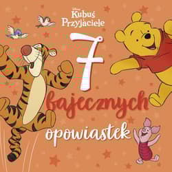Kubuś i Przyjaciele Disney. 7 bajecznych opowiastek - Opracowanie Zbiorowe