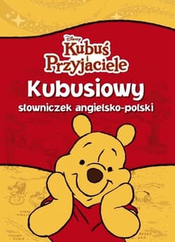 Kubuś i Przyjaciele Kubusiowy słowniczek angielsko-polski - Praca zbiorowa