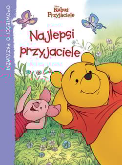 Kubuś i przyjaciele Najlepsi przyjaciele Opowieści o przyjaźni