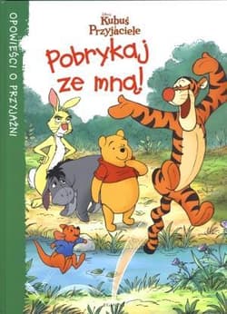Kubuś i przyjaciele Pobrykaj ze mną Opowieści o przyjaźni - Catherine Hapka