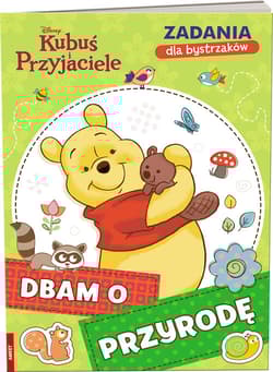Kubuś i Przyjaciele Zadania dla bystrzaków Dbam o przyrodę NAT-9101