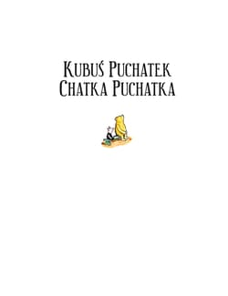 Galeria - zdjęcie nr. 3 - Kubuś Puchatek. Chatka Puchatka. Kubuś Puchatek