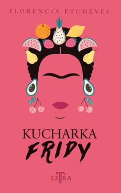 Kucharka Fridy - Florencia Etcheves