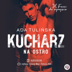 Kucharz. Na ostro. Faceci do wynajęcia. Tom 3 - audiobook - Ada Tulińska