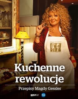 Kuchenne rewolucje. Przepisy Magdy Gessler 