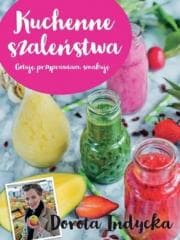 Kuchenne szaleństwa - Dorota Indycka