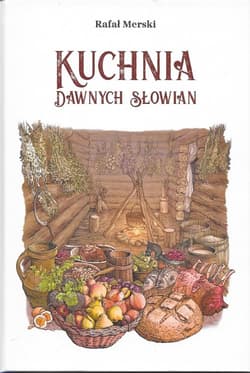 Kuchnia dawnych Słowian - Merski Rafał